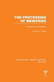 The Processing of Memories (PLE: Memory) : Forgetting and Retention