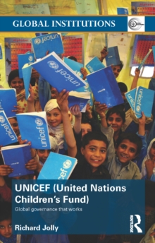 UNICEF (United Nations Children's Fund) : Global Governance That Works