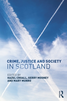 Crime, Justice and Society in Scotland