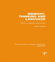 Memory, Thinking and Language (PLE: Memory) : Topics in Cognitive Psychology