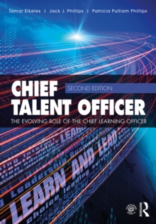 Chief Talent Officer : The Evolving Role of the Chief Learning Officer