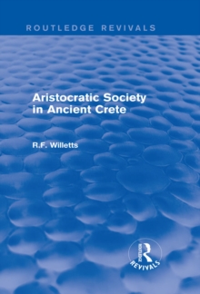 Aristocratic Society in Ancient Crete (Routledge Revivals)