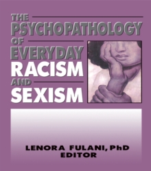 The Psychopathology of Everyday Racism and Sexism