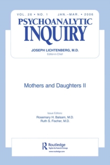 Mothers and Daughters II : Psychoanalytic Inquiry, 26.1