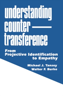 Understanding Countertransference : From Projective Identification to Empathy