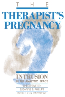 The Therapist's Pregnancy : Intrusion in the Analytic Space