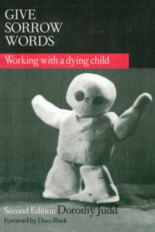 Give Sorrow Words : Working With a Dying Child, Second Edition