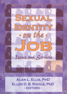 Sexual Identity on the Job : Issues and Services