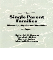 Single Parent Families : Diversity, Myths and Realities