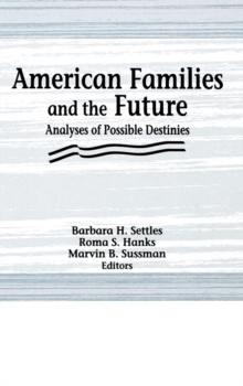 American Families and the Future : Analyses of Possible Destinies