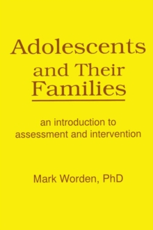 Adolescents and Their Families : An Introduction to Assessment and Intervention