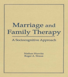 Marriage and Family Therapy : A Sociocognitive Approach