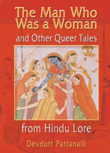 The Man Who Was a Woman and Other Queer Tales from Hindu Lore