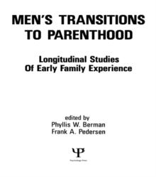 Men's Transitions To Parenthood : Longitudinal Studies of Early Family Experience