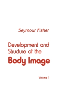 Development and Structure of the Body Image : Volume 1