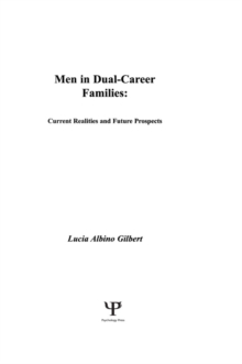 Men in Dual-career Families : Current Realities and Future Prospects