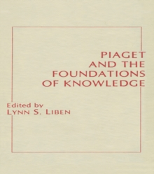 Piaget and the Foundations of Knowledge