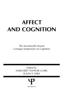 Affect and Cognition : 17th Annual Carnegie Mellon Symposium on Cognition