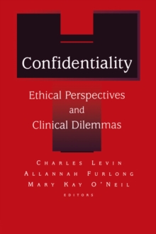 Confidentiality : Ethical Perspectives and Clinical Dilemmas