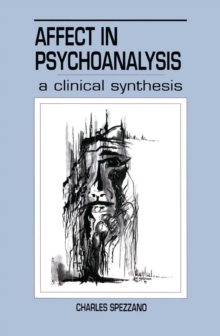 Affect in Psychoanalysis : A Clinical Synthesis