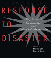 Response to Disaster : Psychosocial, Community, and Ecological Approaches