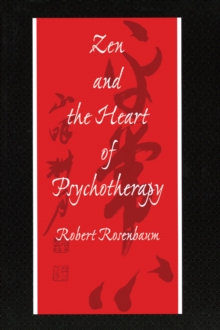 Zen and the Heart of Psychotherapy