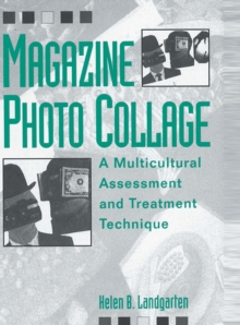 Magazine Photo Collage: A Multicultural Assessment And Treatment Technique