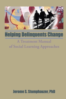 Helping Delinquents Change : A Treatment Manual of Social Learning Approaches