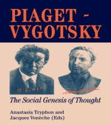 Piaget Vygotsky : The Social Genesis Of Thought