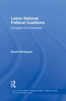 Latino National Political Coalitions : Struggles and Challenges