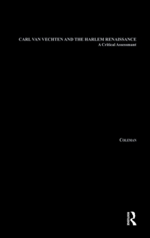 Carl Van Vechten and the Harlem Renaissance : A Critical Assessment