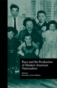 Race and the Production of Modern American Nationalism