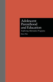 Adolescent Parenthood and Education : Exploring Alternative Programs