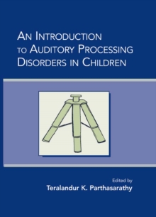 An Introduction to Auditory Processing Disorders in Children