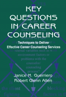 Key Questions in Career Counseling : Techniques To Deliver Effective Career Counseling Services