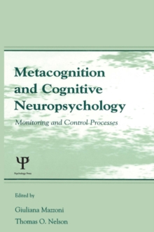 Metacognition and Cognitive Neuropsychology : Monitoring and Control Processes