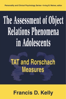 The Assessment of Object Relations Phenomena in Adolescents : Tat and Rorschach Measures