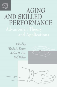 Aging and Skilled Performance : Advances in Theory and Applications