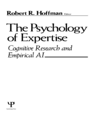 The Psychology of Expertise : Cognitive Research and Empirical Ai