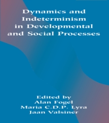 Dynamics and indeterminism in Developmental and Social Processes