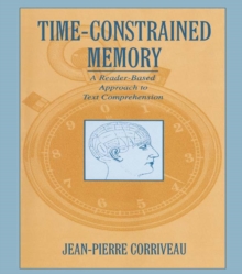 Time-constrained Memory : A Reader-based Approach To Text Comprehension