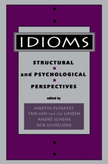 Idioms : Structural and Psychological Perspectives