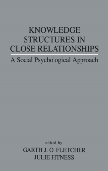 Knowledge Structures in Close Relationships : A Social Psychological Approach