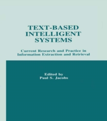 Text-based intelligent Systems : Current Research and Practice in information Extraction and Retrieval