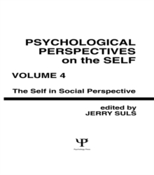 Psychological Perspectives on the Self, Volume 4 : the Self in Social Perspective