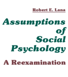 Assumptions of Social Psychology : A Reexamination