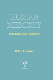 Human Memory : Paradigms and Paradoxes