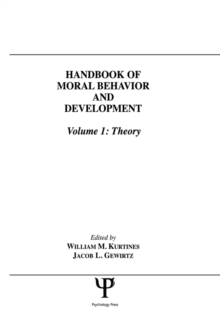 Handbook of Moral Behavior and Development : Volume 1: Theory