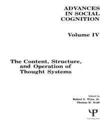 The Content, Structure, and Operation of Thought Systems : Advances in Social Cognition, Volume Iv