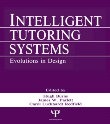 Intelligent Tutoring Systems : Evolutions in Design